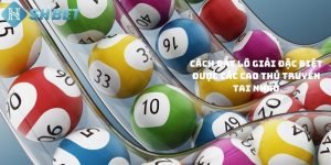 Cách bắt lô giải đặc biệt được các cao thủ truyền tai nhau