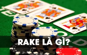 Tổng quan về Rake trong Poker