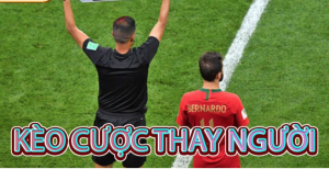Kèo thay người có nghĩa là gì?