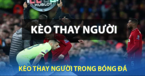 Kèo thay người trong cá cược bóng đá - Bí quyết chơi kèo thay người hiệu quả tại SHBET