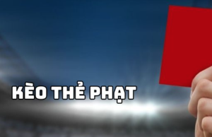 Đôi nét về kèo thẻ phạt