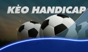 Tại sao kèo Handicap ngày càng phổ biến?