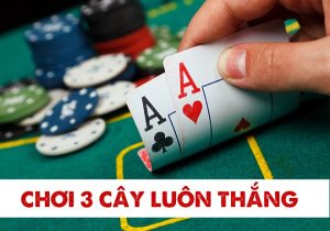 Hai cách phổ biến để chơi bài ba cây