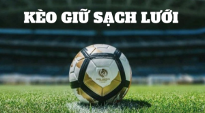 Kèo giữ sạch lưới là gì? Kinh nghiệm để họ đưa ra quyết định chính xác từ cao thủ SHBET