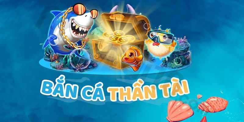 Bỏ túi hướng dẫn chơi bắn cá thần tài dễ thắng nhất